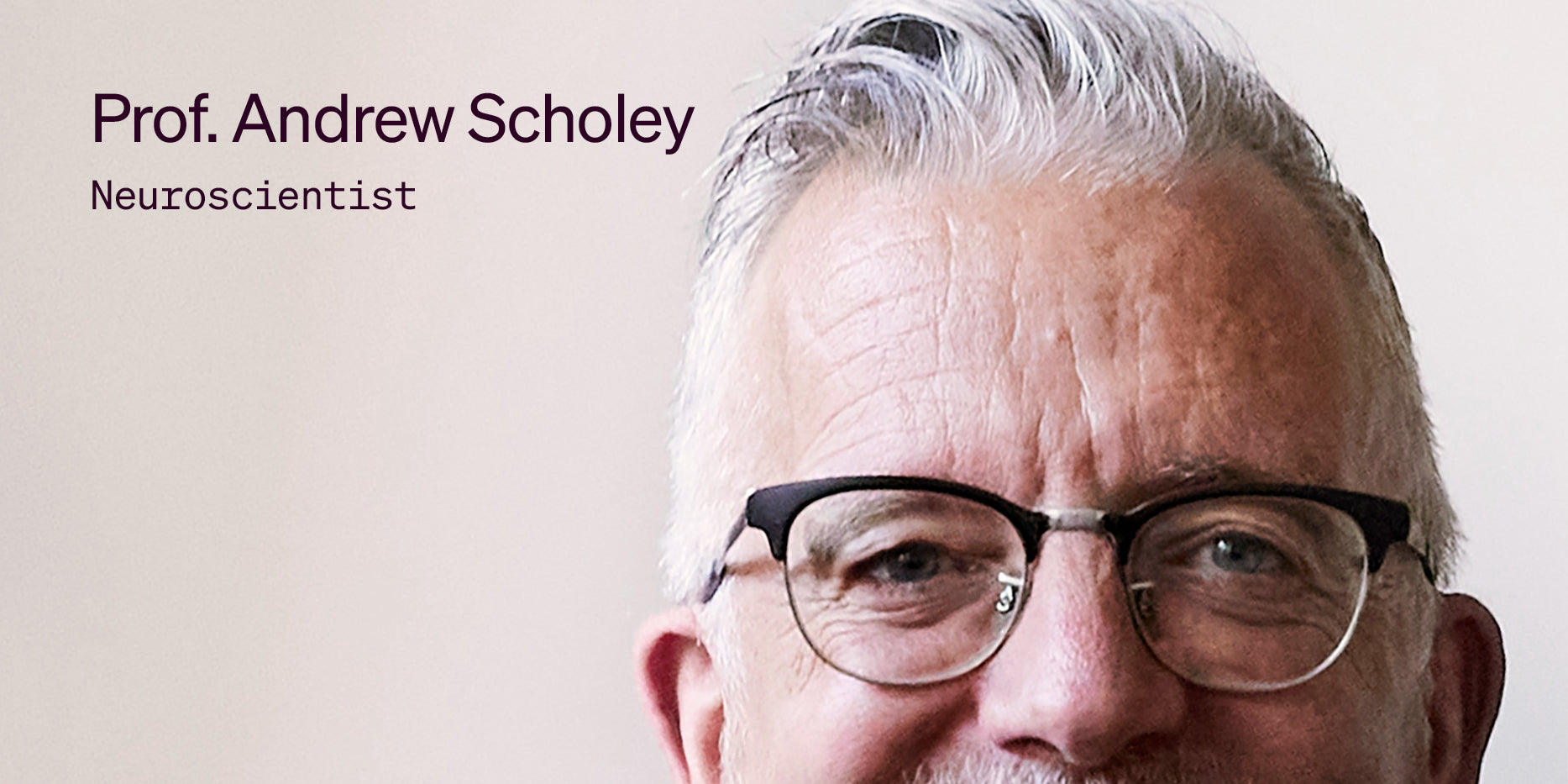Our Chief Science Officer: Professor Andrew Scholey